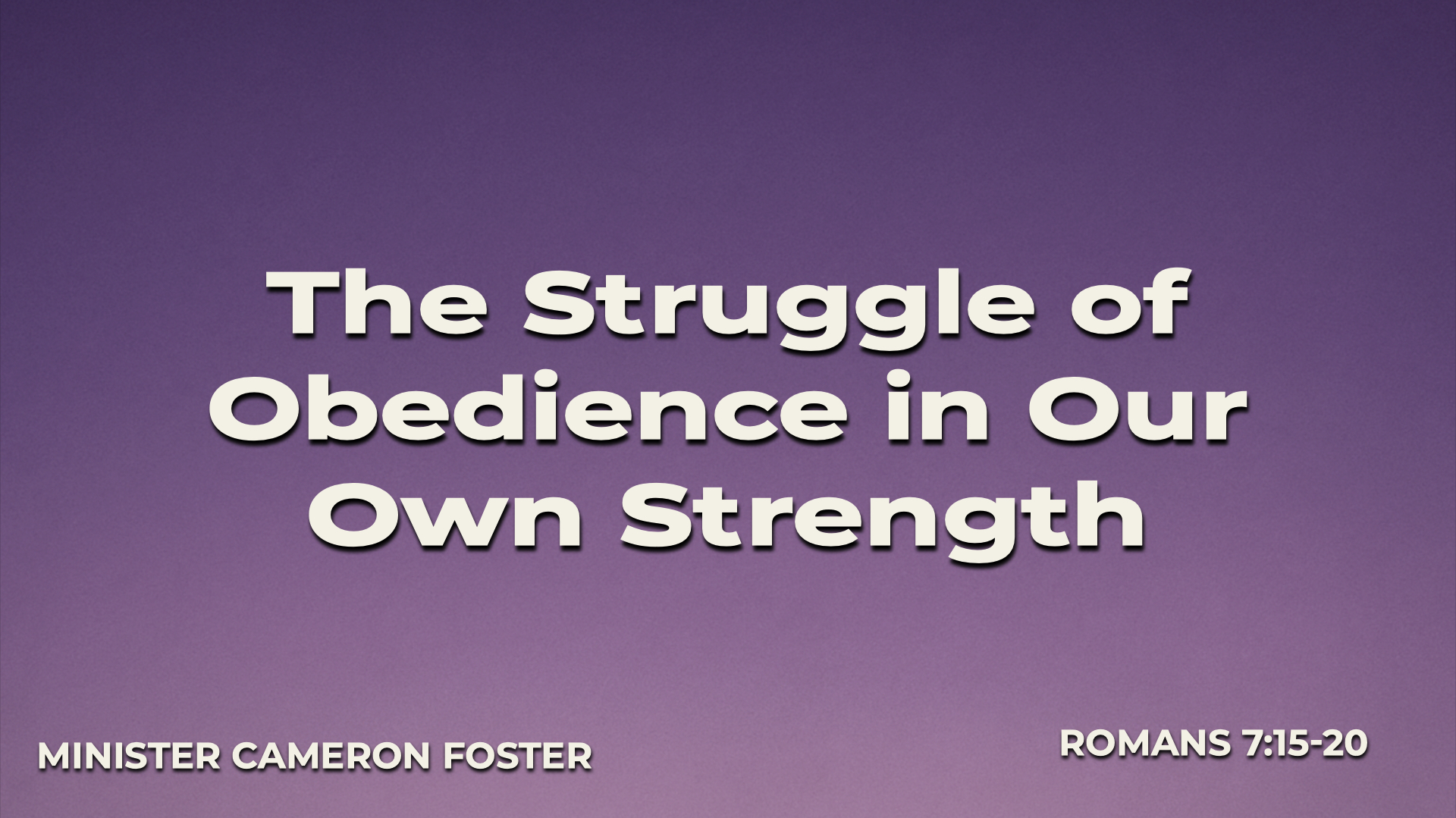 The Struggle of Obedience In Our Own Strength